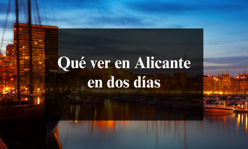 que ver en alicante en dos dias