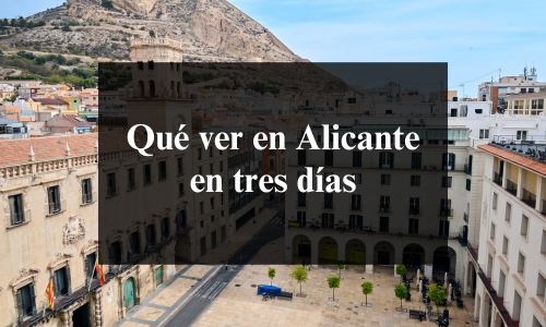 que ver en alicante en tres dias