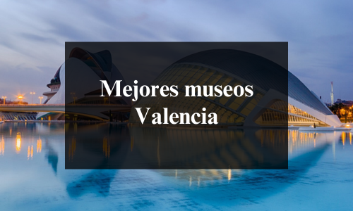 mejores museos valencia