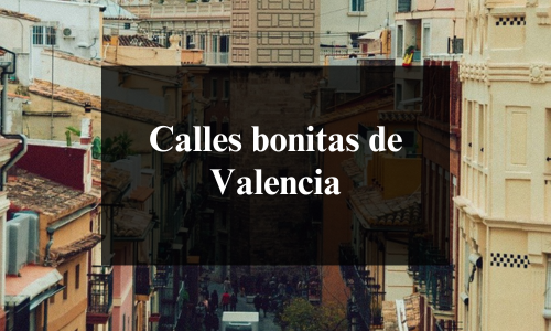 calles bonitas valencia