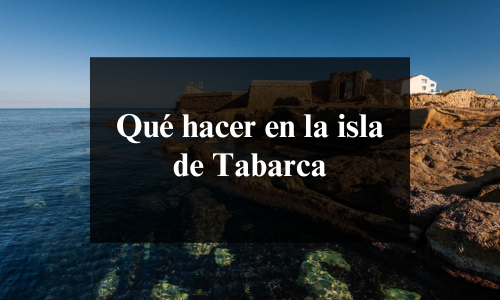 que hacer en la isla de tabarca