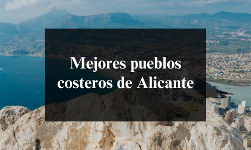 mejores pueblos costeros de alicante