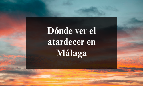 donde ver el atardecer en malaga