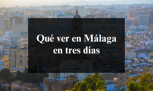 que ver en malaga en tres dias