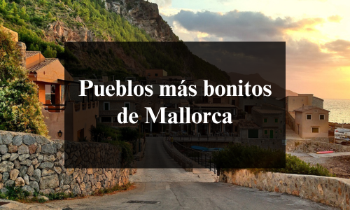 pueblos mas bonitos de mallorca